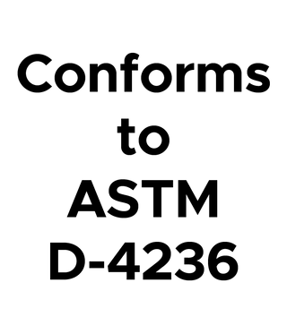 Conforms to ASTM D-4236